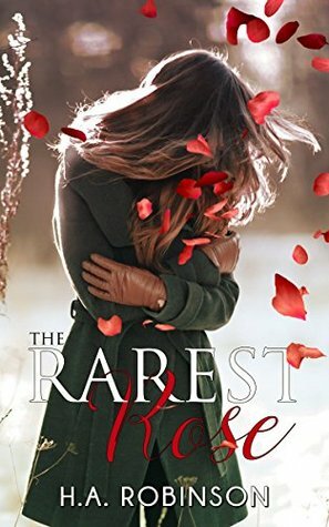 The Rarest Rose by H.A. Robinson