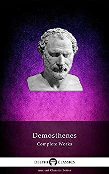 Complete Works of Demosthenes by Demosthenes
