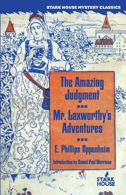 The Amazing Judgment / Mr. Laxworthy's Adventures by E. Phillips Oppenheim