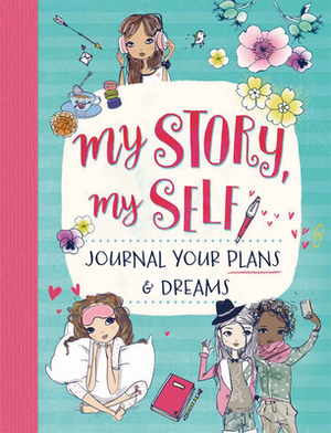 My Story, My Self: Journal Your Plans & Dreams by Anna Brett