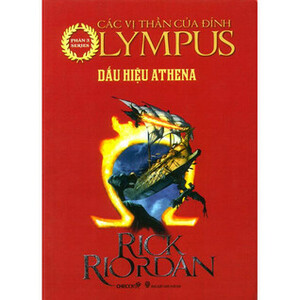 Dấu hiệu Athena: Các Anh Hùng trên đỉnh Olympus tập 3 by Rick Riordan
