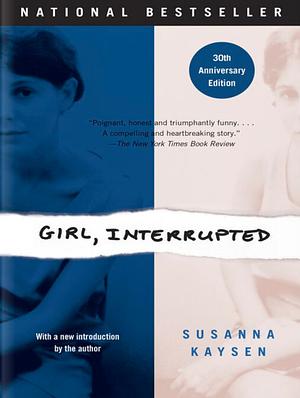 Girl, Interrupted by Susanna Kaysen