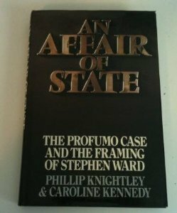 An Affair of State: The Profumo Case and the Framing of Stephen Ward by Caroline Kennedy, Phillip Knightley
