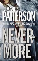 Nevermore: A Maximum Ride Novel by James Patterson