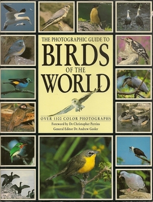 Birds of the World: A Photographic Guide by Andrew Gosler