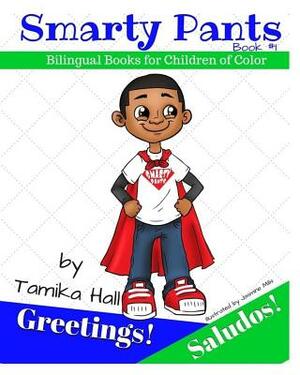 Smarty Pants: Greetings! Saludos!: Bilingual Books for Children of Color by Tamika Hall