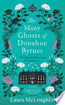 The Many Ghosts of Donahue Byrnes by Laura McLoughlin