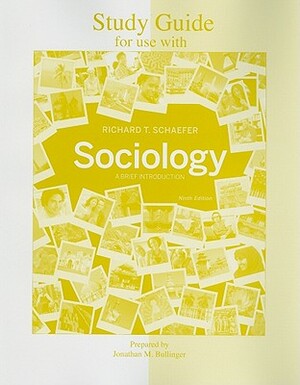 Study Guide for Use with Sociology: A Brief Introduction by Richard T. Schaefer