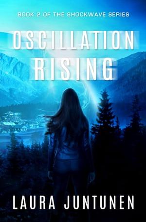 Oscillation Rising by Laura Juntunen