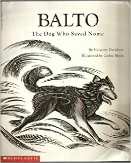 Balto: The Dog Who Saved Nome by Margaret Davidson