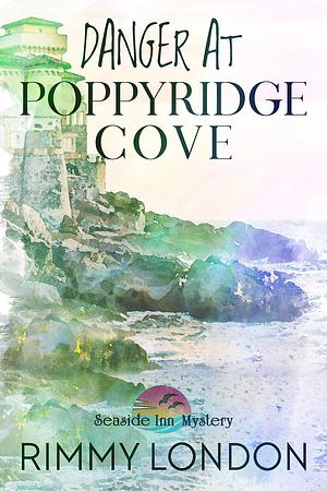 Danger at Poppyridge Cove by Rimmy London, Rimmy London