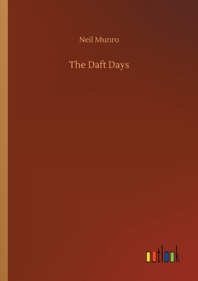 The Daft Days by Neil Munro