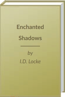 Enchanted Shadows by I.D. Locke