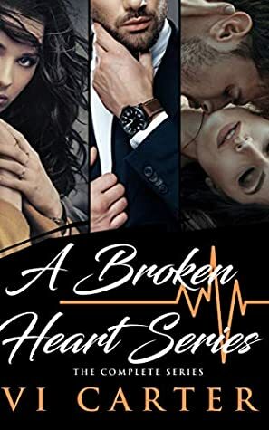 A Broken Heart Series: The Complete Series by Vi Carter