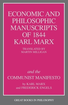 The Economic and Philosophic Manuscripts of 1844 and the Communist Manifesto by Karl Marx