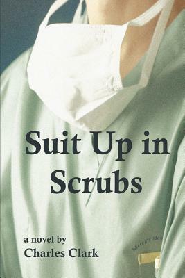 Suit Up in Scrubs by Charles Clark