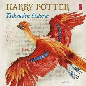 Harry Potter - Taikuuden historia by British Library, Meri Kapari, Jaana Kapari-Jatta, Jim Kay
