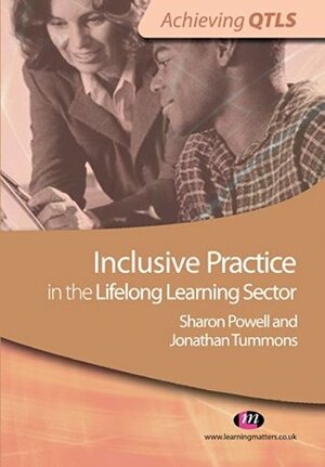 Inclusive Practice in the Lifelong Learning Sector (Achieving QTLS Series Book 1555) by Jonathan Tummons, Sharon Powell