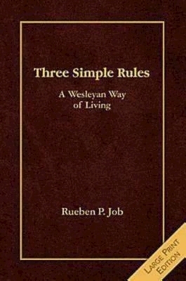 Three Simple Rules [large Print]: A Wesleyan Way of Living by Rueben P. Job