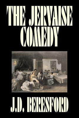 The Jervaise Comedy by J. D. Beresford, Fiction, Fantasy by J. D. Beresford