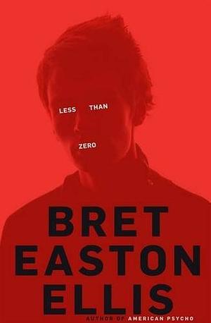 Less Than Zero by Bret Easton Ellis