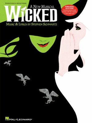 Wicked Songbook: A New Musical - Piano/Vocal Selections by Stephen Schwartz