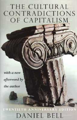 The Cultural Contradictions of Capitalism: 20th Anniversary Edition by Daniel Bell