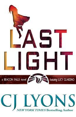 Last Light: A Beacon Falls Thriller, featuring Lucy Guardino by C.J. Lyons
