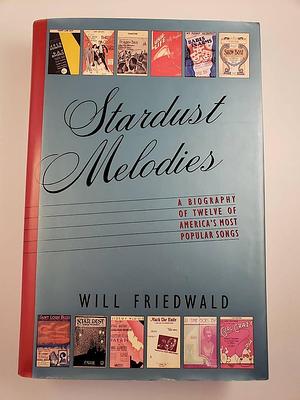 Stardust Melodies by Will Friedwald, Will Friedwald