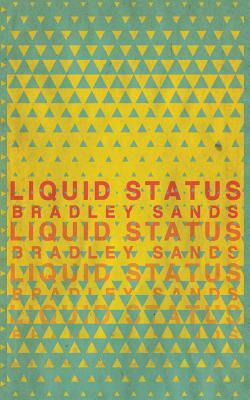 Liquid Status by Bradley Sands