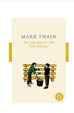 Die Abenteuer von Tom Sawyer by Mark Twain, Peter Torberg