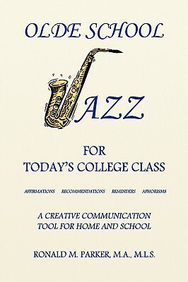 Olde School Jazz for Today's College Class by Ron Parker