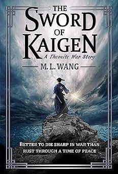 The Sword of Kaigen by M.L. Wang