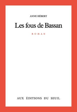 Les Fous de Bassan by Anne Hébert