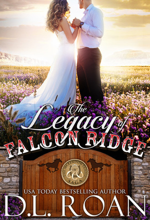 The Legacy of Falcon Ridge by D.L. Roan