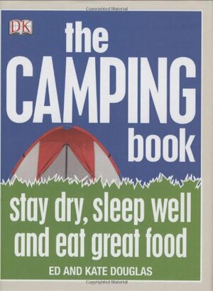 The Camping Book by Ed Douglas, Kate Douglas