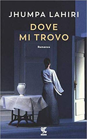 Dove mi trovo by Jhumpa Lahiri