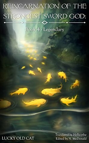 Reincarnation of the Strongest Sword God: Book 4 - Legendary by Gravity Tales, Hellscythe, Lucky Old Cat, N. McDonald