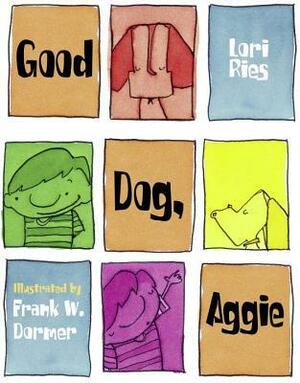 Good Dog, Aggie by Frank W. Dormer, Lori Ries