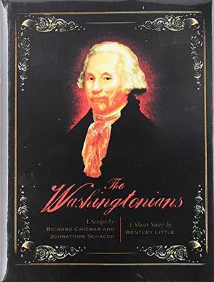 The Washingtonians by Richard Chizmar, Johnathan Schaech, Mick Garris, Bentley Little