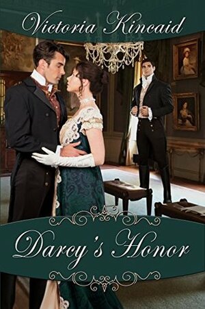 Darcy's Honor: A Pride and Prejudice Variation by Victoria Kincaid