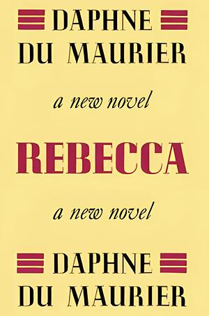 Rebecca by Daphne du Maurier, Daphne du Maurier