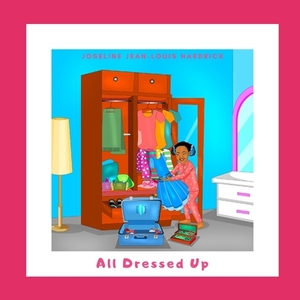 All Dressed Up by Joseline Jean Hardrick