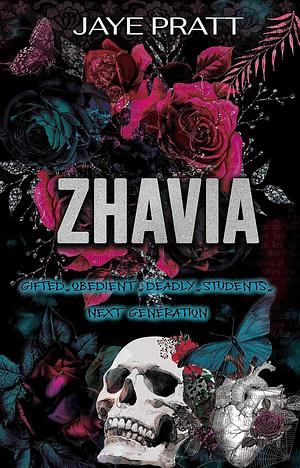 Zhavia: Gifted. Obedient. Deadly. Students. - Next Gen by Jaye Pratt