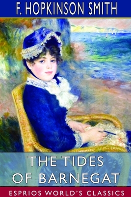 The Tides of Barnegat (Esprios Classics) by F. Hopkinson Smith