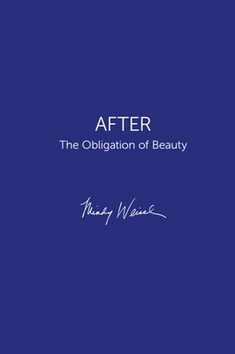 AFTER: The Obligation of Beauty by Mindy Weisel