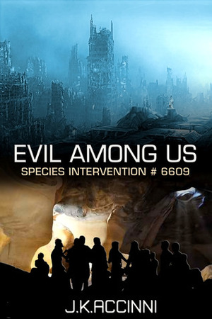 Evil Among Us by J.K. Accinni