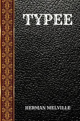 Typee: By Herman Melville by Herman Melville