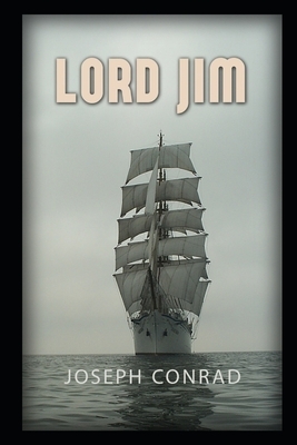 Lord Jim By Joseph Conrad The New Updated And Annotated Edition by Joseph Conrad