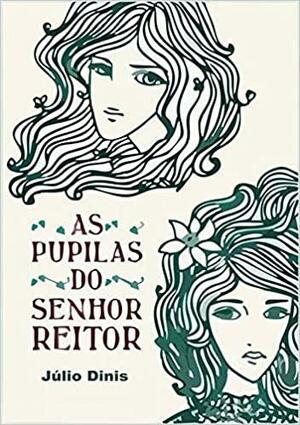 As Pupilas do Senhor Reitor by Júlio Dinis